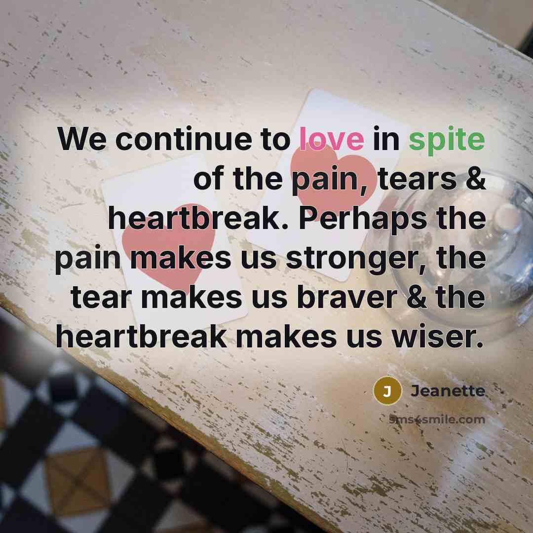 “We continue to love in spite of the pain, tears…” quote by Jeanette