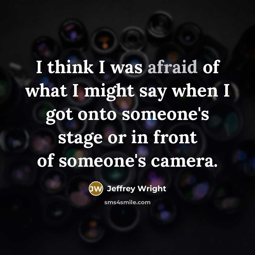 “I think I was afraid of what I might say…” quote by Jeffrey Wright