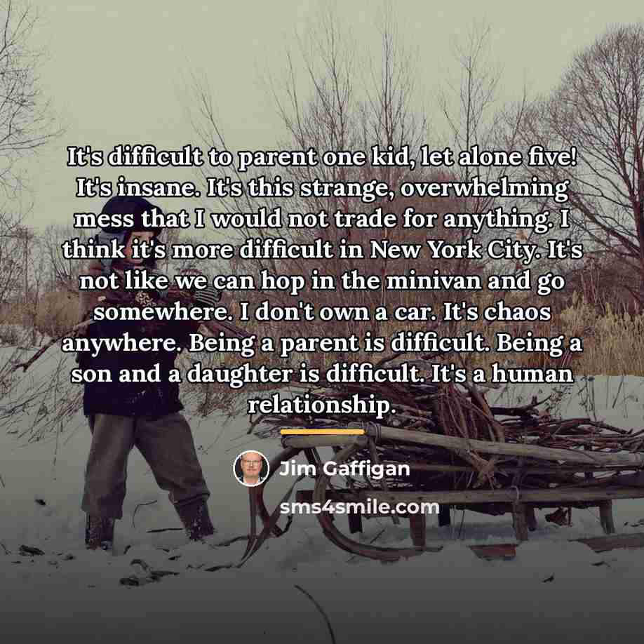 “It's difficult to parent one kid, let alone five! It's…” quote by Jim Gaffigan