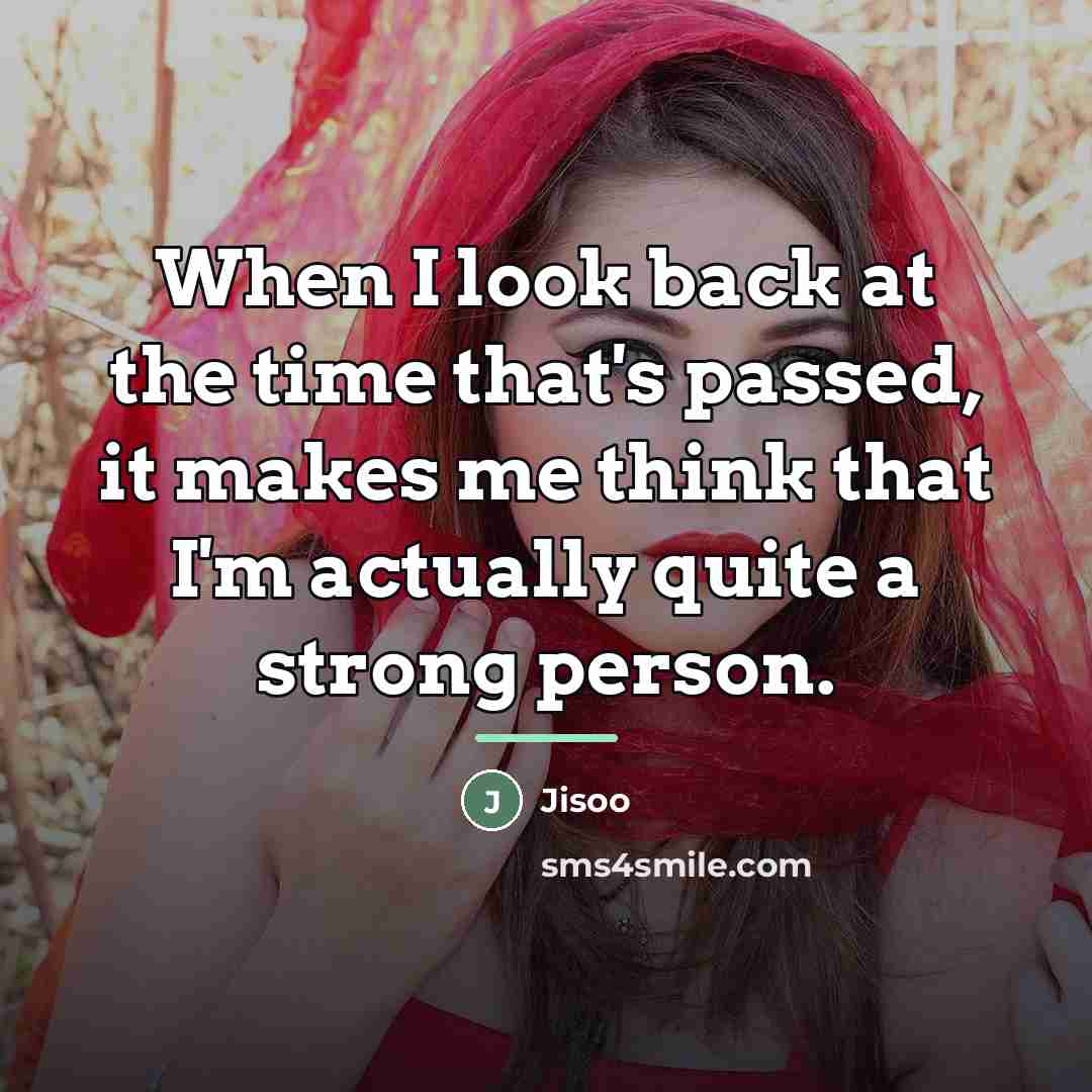“When I look back at the time that's passed, it…” quote by Jisoo