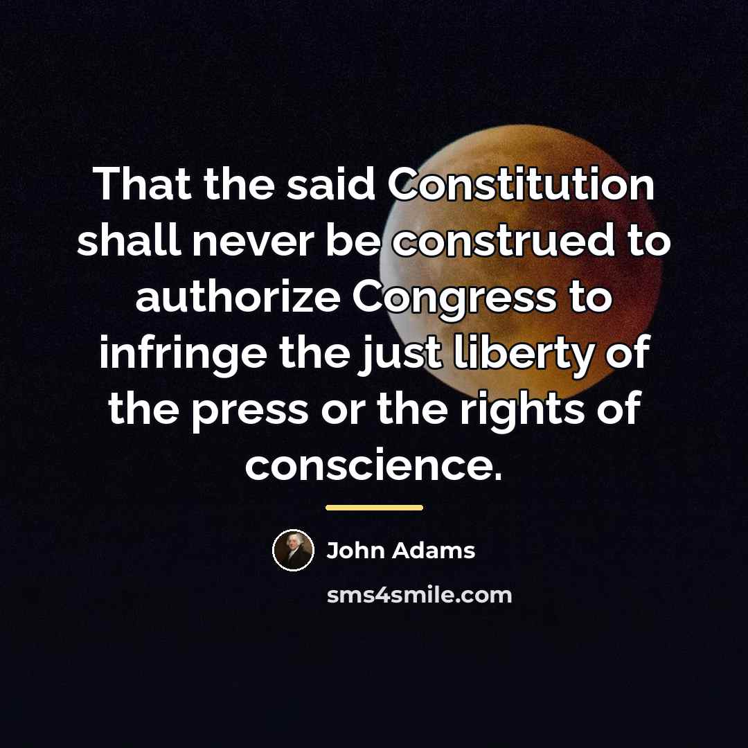 “That the said Constitution shall never be construed to authorize…” quote by John Adams