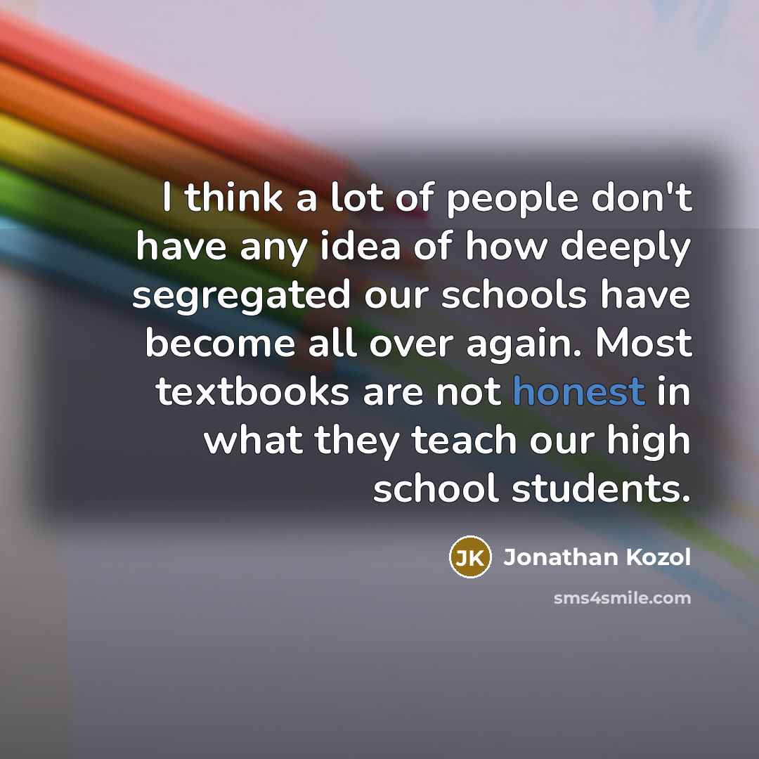 “I think a lot of people don't have any idea…” quote by Jonathan Kozol