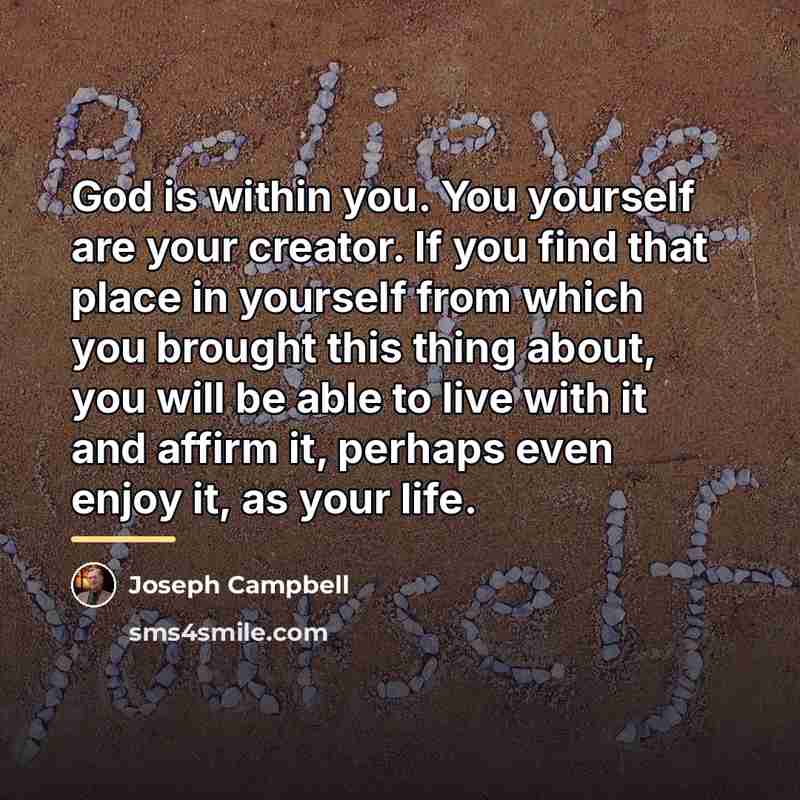 “God is within you. You yourself are your creator. If…” quote by Joseph Campbell