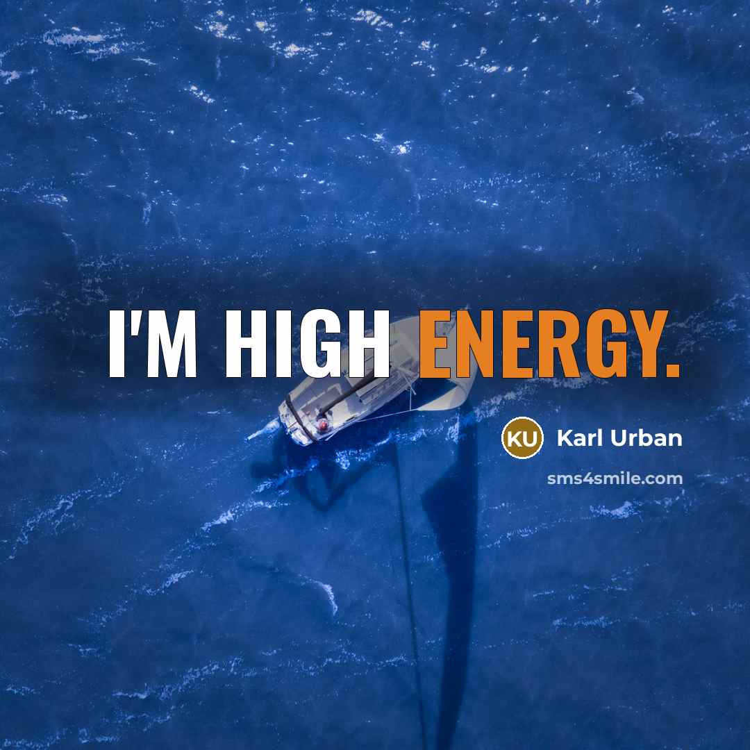 “I'm high energy.…” quote by Karl Urban