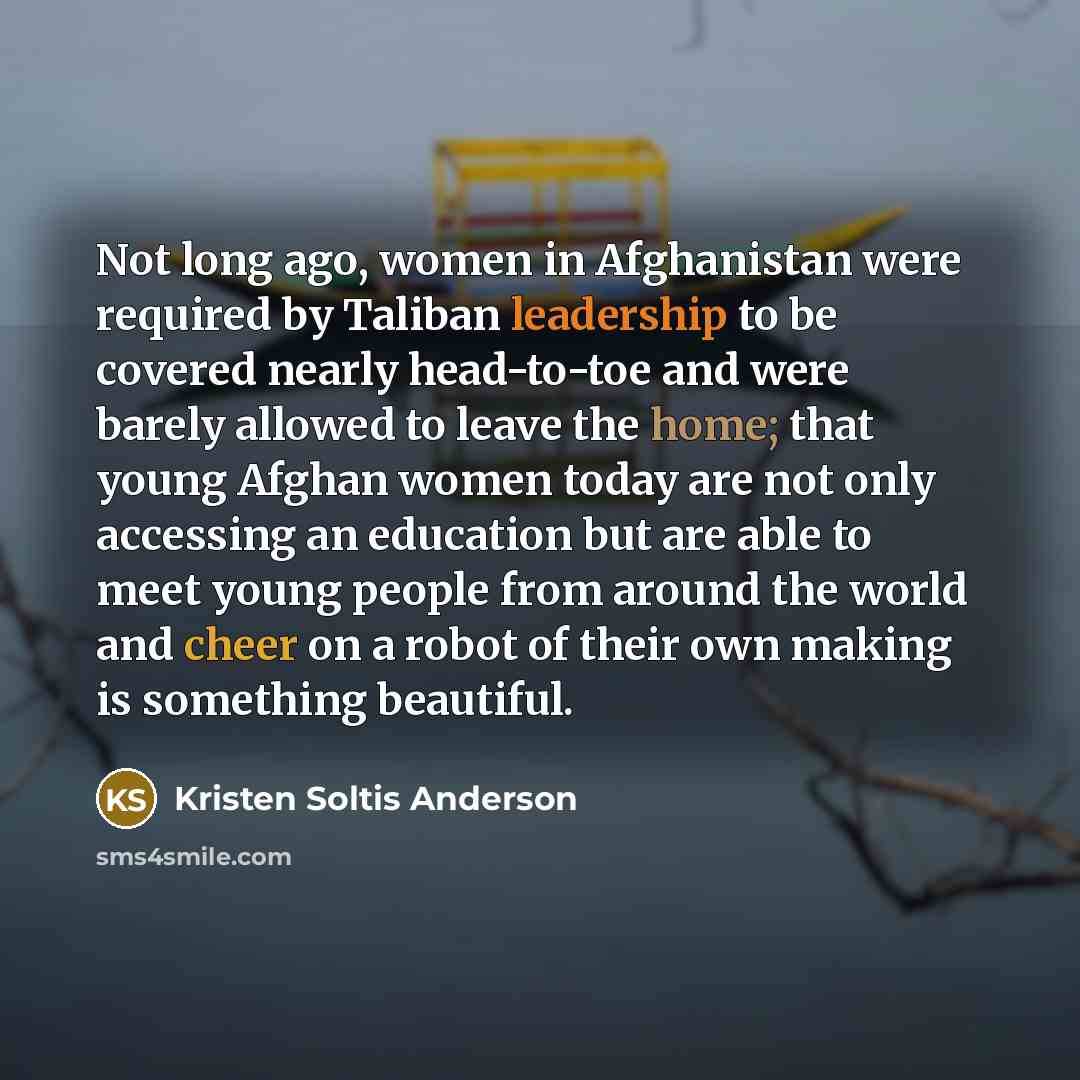 “Not long ago, women in Afghanistan were required by Taliban…” quote by Kristen Soltis Anderson