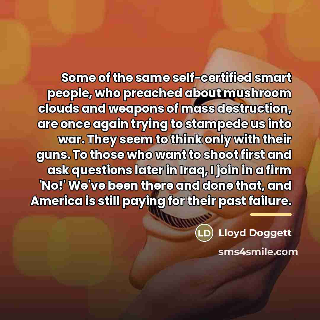 “Some of the same self-certified smart people, who preached about…” quote by Lloyd Doggett