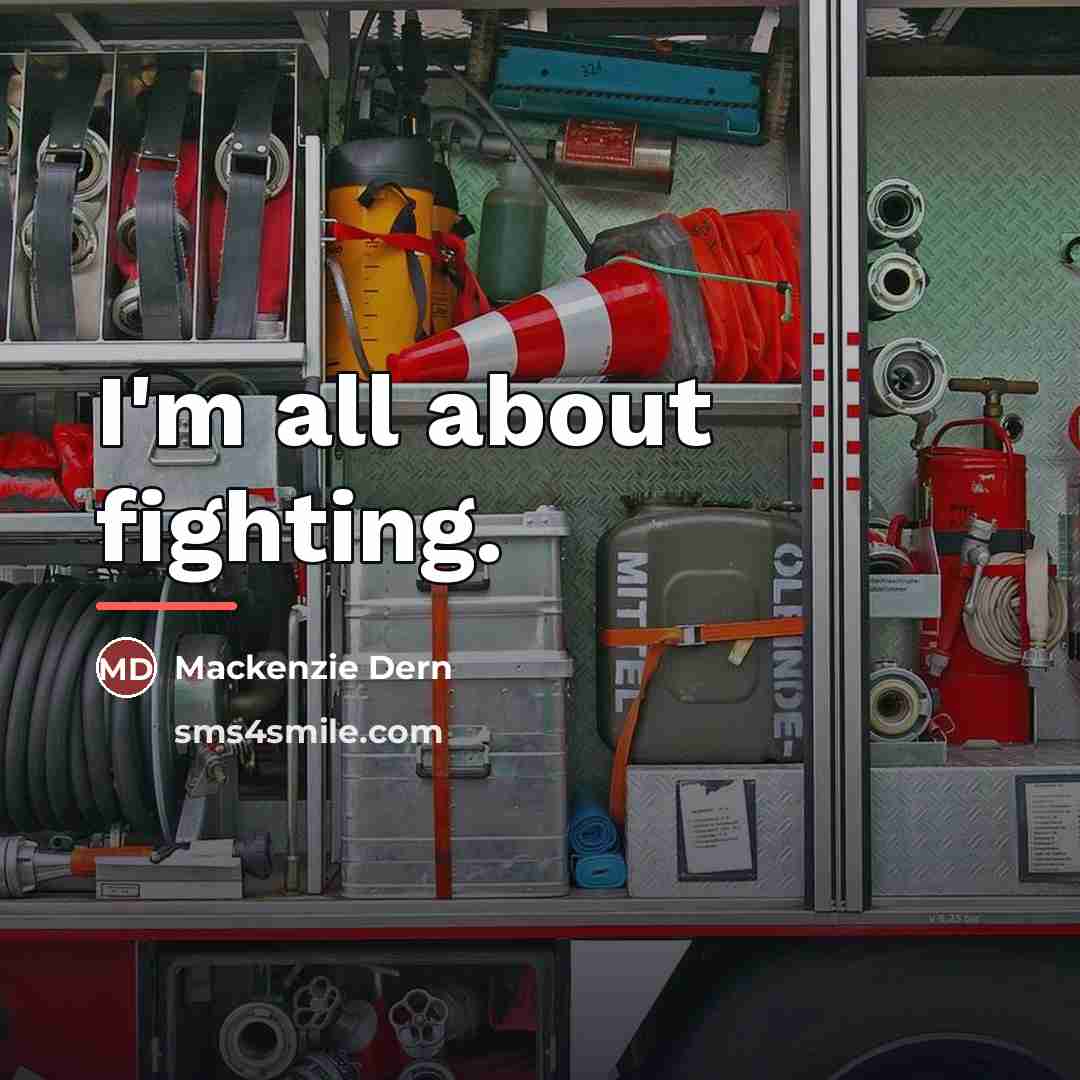 “I'm all about fighting.…” quote by Mackenzie Dern