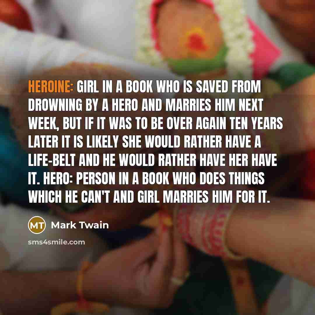 “Heroine: Girl in a book who is saved from drowning…” quote by Mark Twain