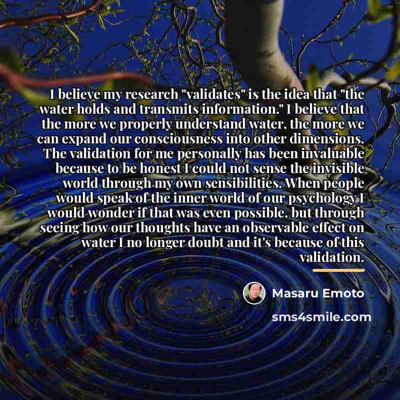 “I believe my research "validates" is the idea that "the…” quote by Masaru Emoto
