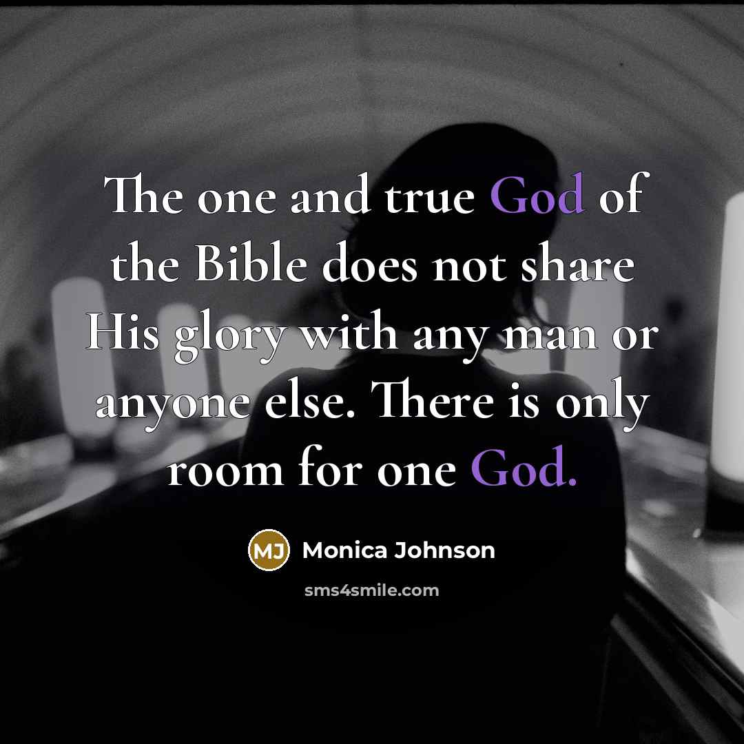 “The one and true God of the Bible does not…” quote by Monica Johnson