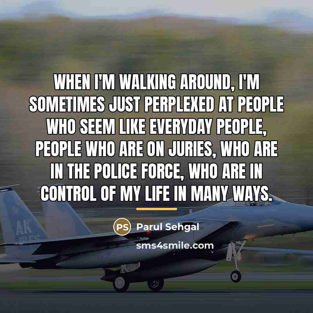 “When I'm walking around, I'm sometimes just perplexed at people…” quote by Parul Sehgal
