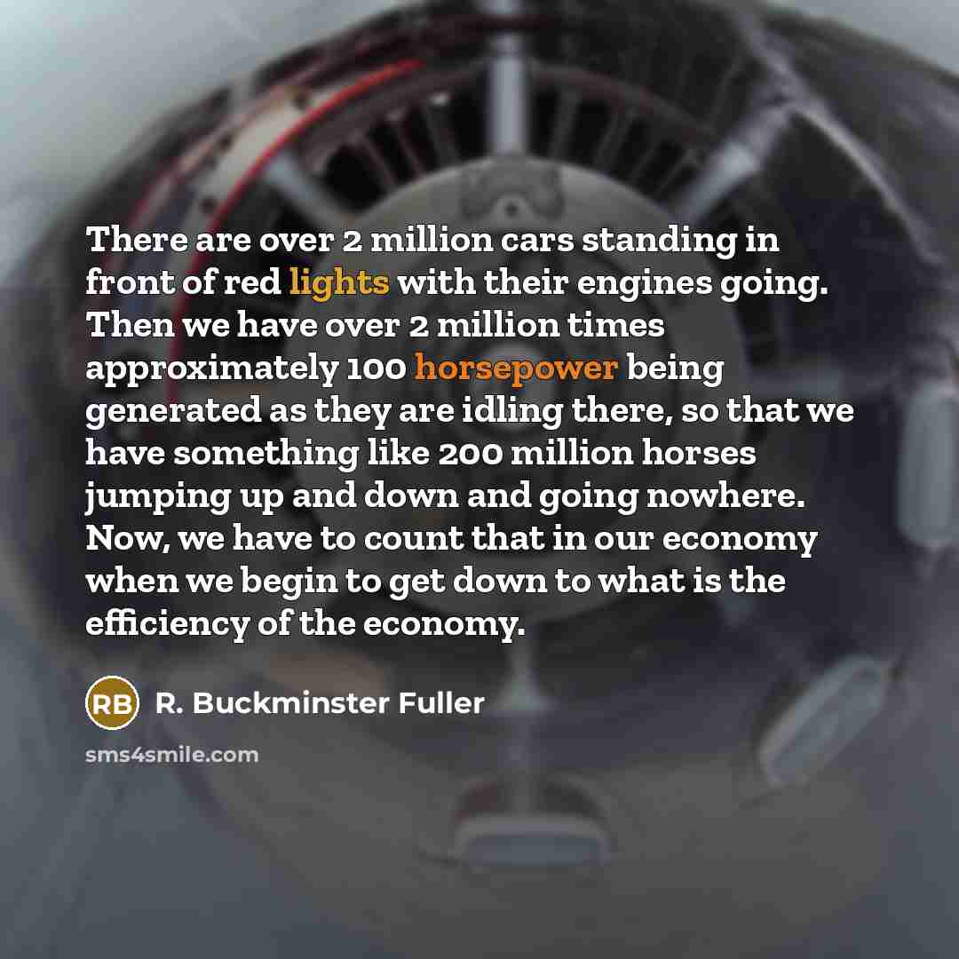 “There are over 2 million cars standing in front of…” quote by R. Buckminster Fuller