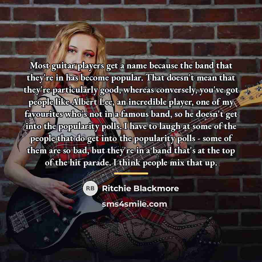 “Most guitar players get a name because the band that…” quote by Ritchie Blackmore