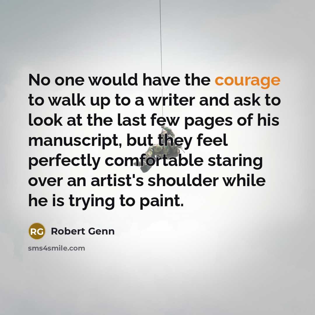 “No one would have the courage to walk up to…” quote by Robert Genn