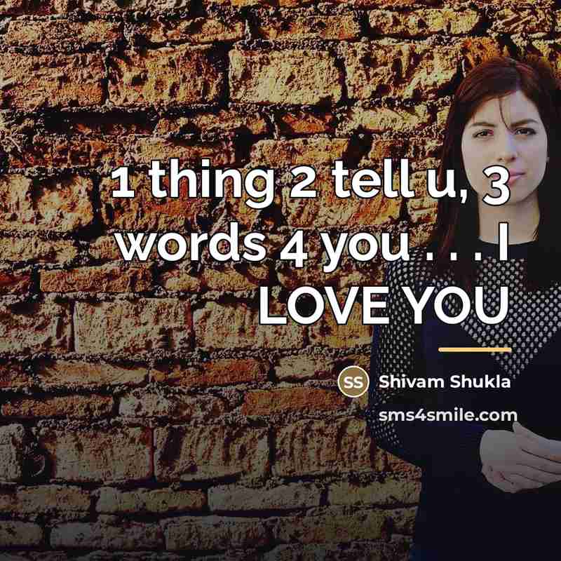 “1 thing 2 tell u, 3 words 4 you .…” quote by Shivam Shukla