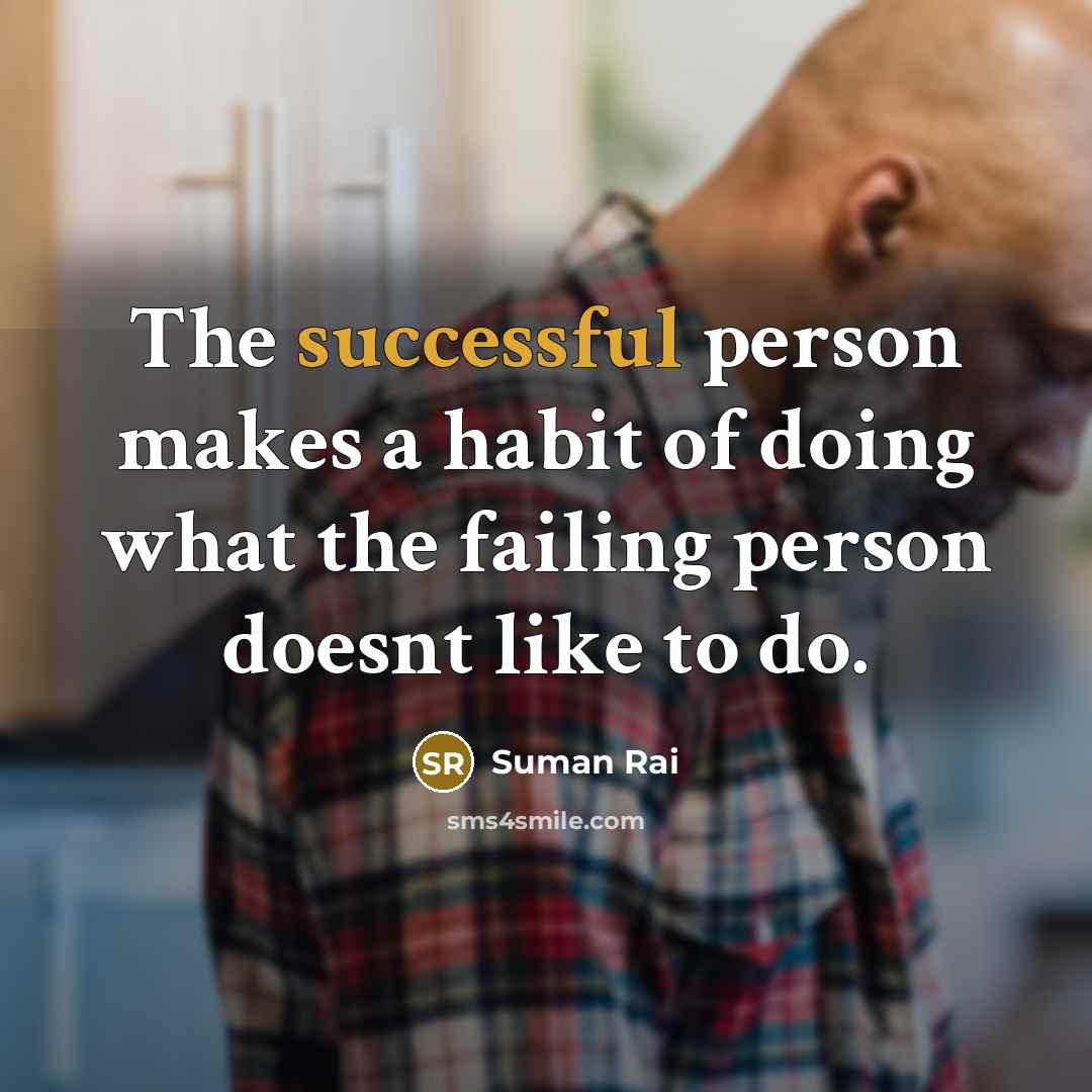 “The successful person makes a habit of doing what the…” quote by Suman Rai