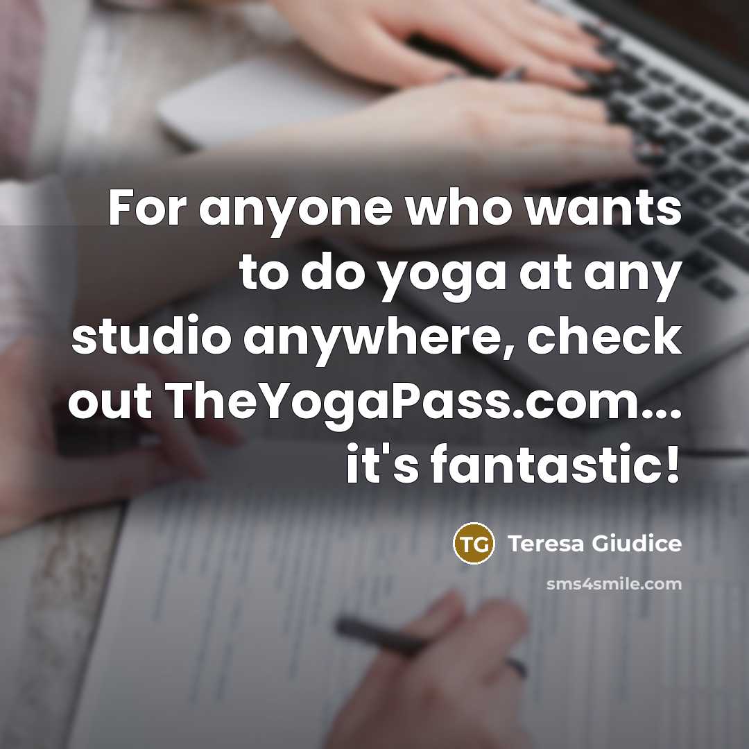 “For anyone who wants to do yoga at any studio…” quote by Teresa Giudice