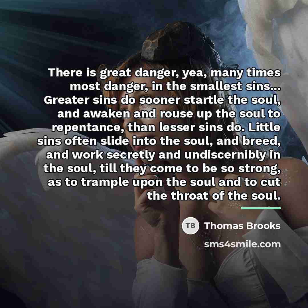 “There is great danger, yea, many times most danger, in…” quote by Thomas Brooks