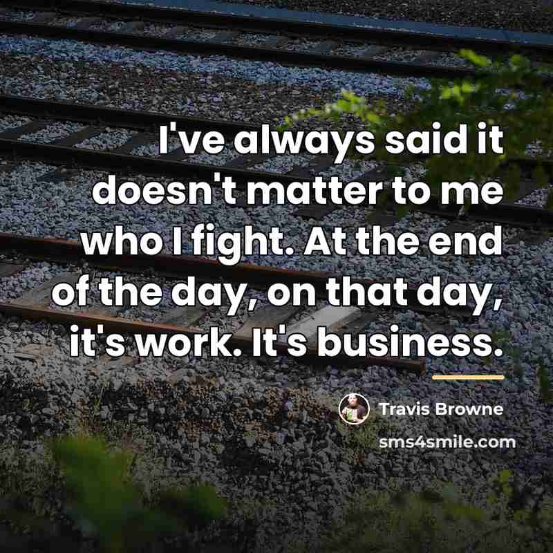 “I've always said it doesn't matter to me who I…” quote by Travis Browne