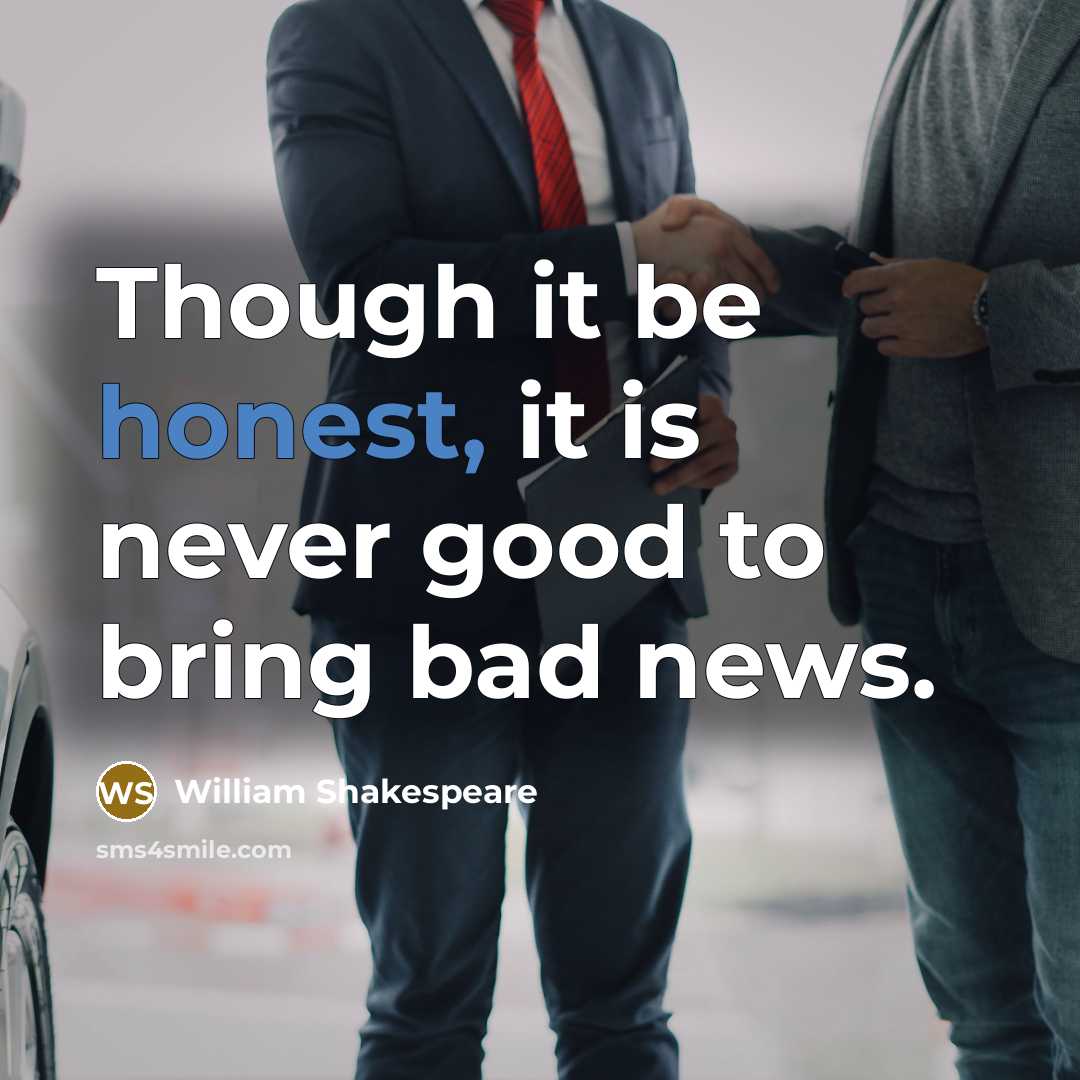 “Though it be honest, it is never good to bring…” quote by William Shakespeare