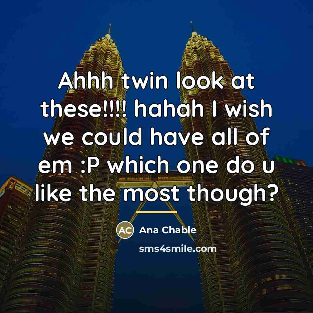 “Ahhh twin look at these!!!! hahah I wish we could…” quote by Ana Chable
