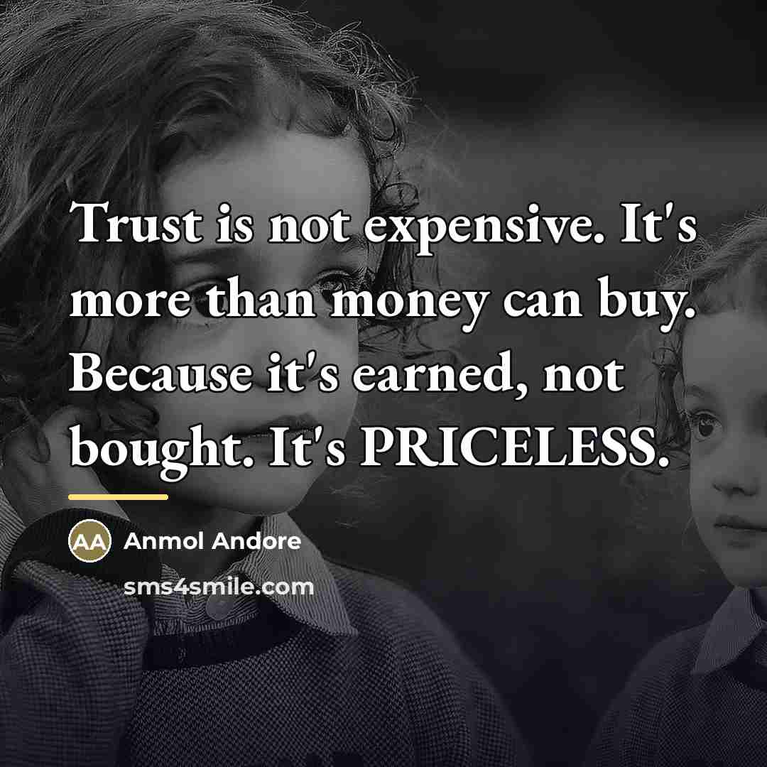 “Trust is not expensive. It's more than money can buy.…” quote by Anmol Andore
