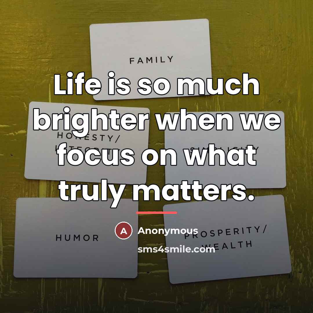 “Life is so much brighter when we focus on what…” quote by Anonymous
