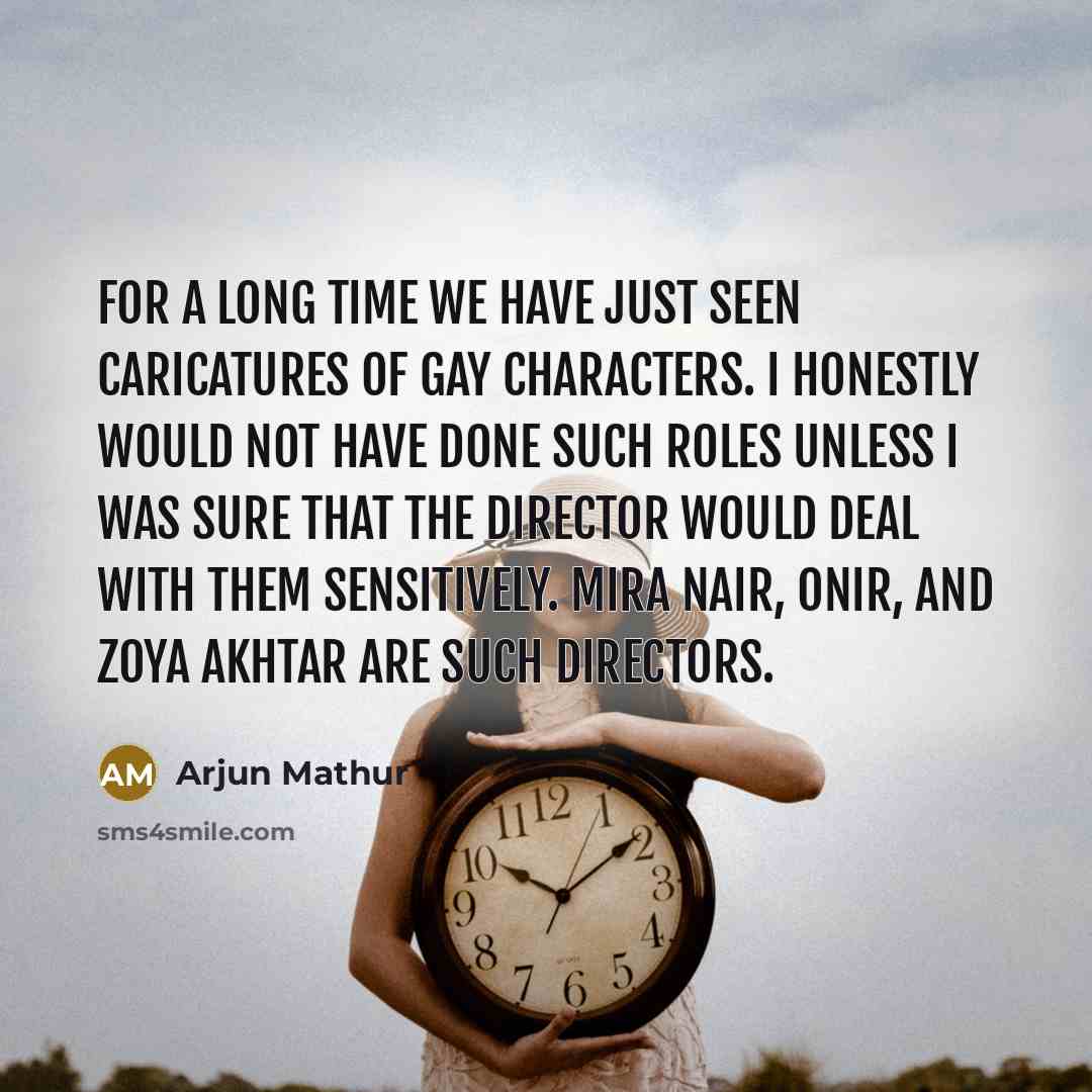 “For a long time we have just seen caricatures of…” quote by Arjun Mathur