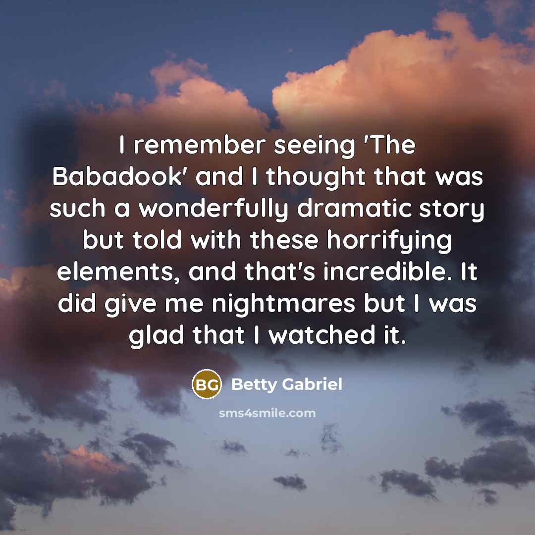 “I remember seeing 'The Babadook' and I thought that was…” quote by Betty Gabriel