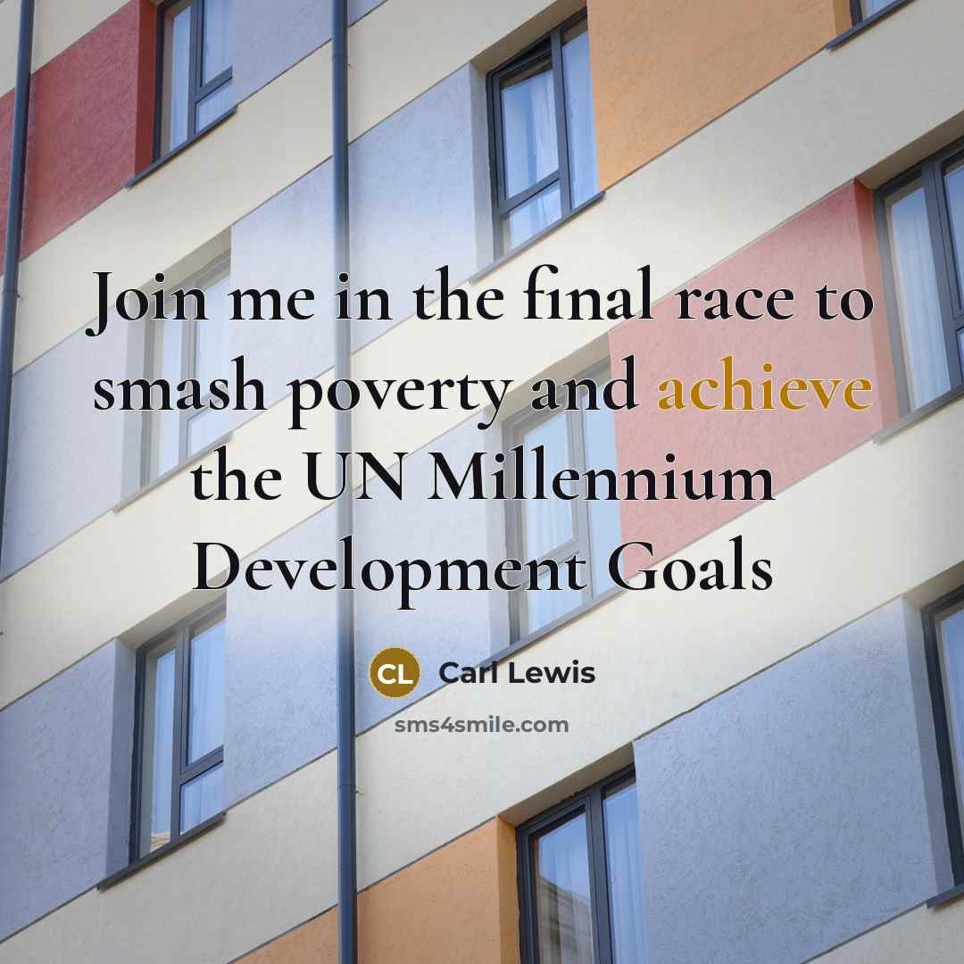 “Join me in the final race to smash poverty and…” quote by Carl Lewis