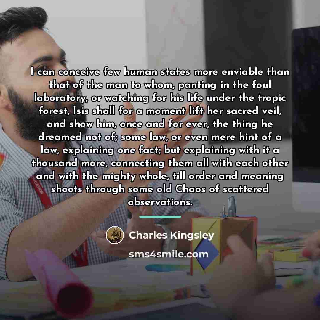 “I can conceive few human states more enviable than that…” quote by Charles Kingsley