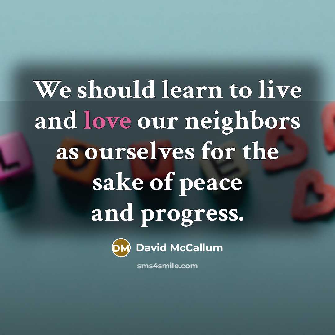 “We should learn to live and love our neighbors as…” quote by David McCallum
