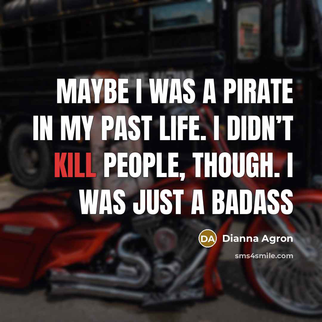 “Maybe I was a pirate in my past life. I…” quote by Dianna Agron