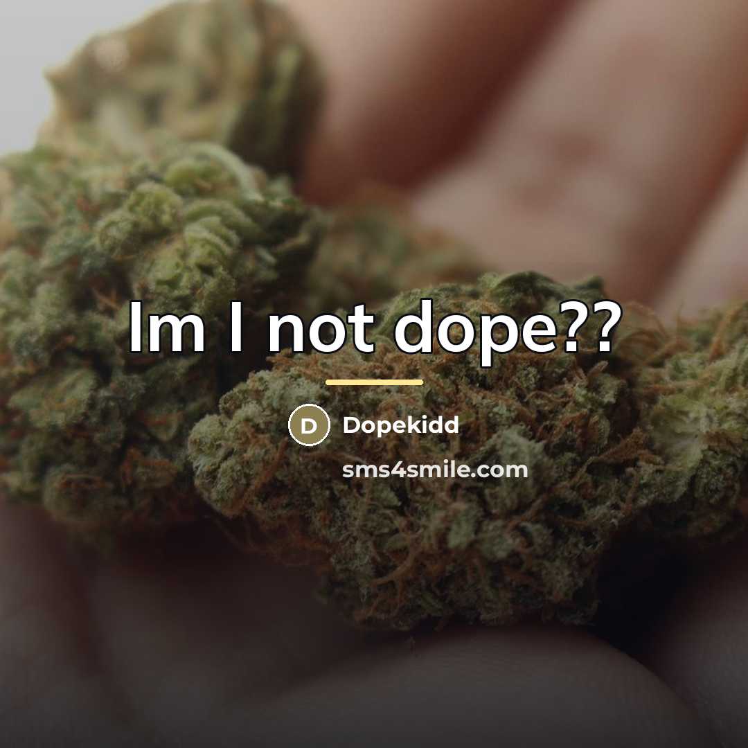 “Im I not dope??…” quote by Dopekidd