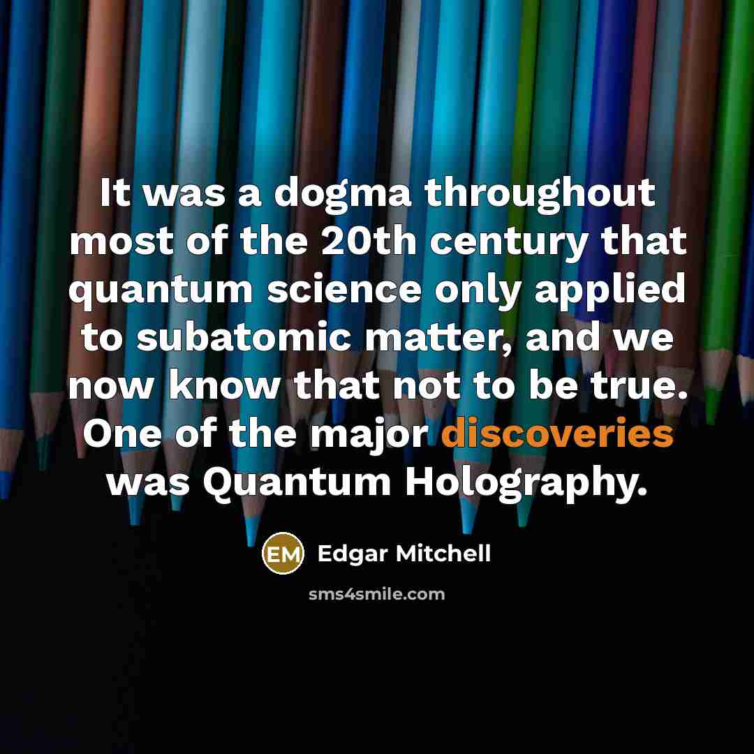 “It was a dogma throughout most of the 20th century…” quote by Edgar Mitchell