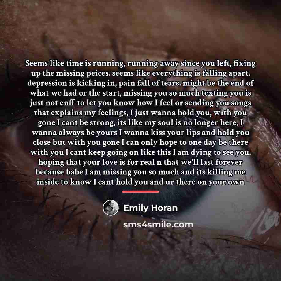 “Seems like time is running, running away since you left,…” quote by Emily Horan