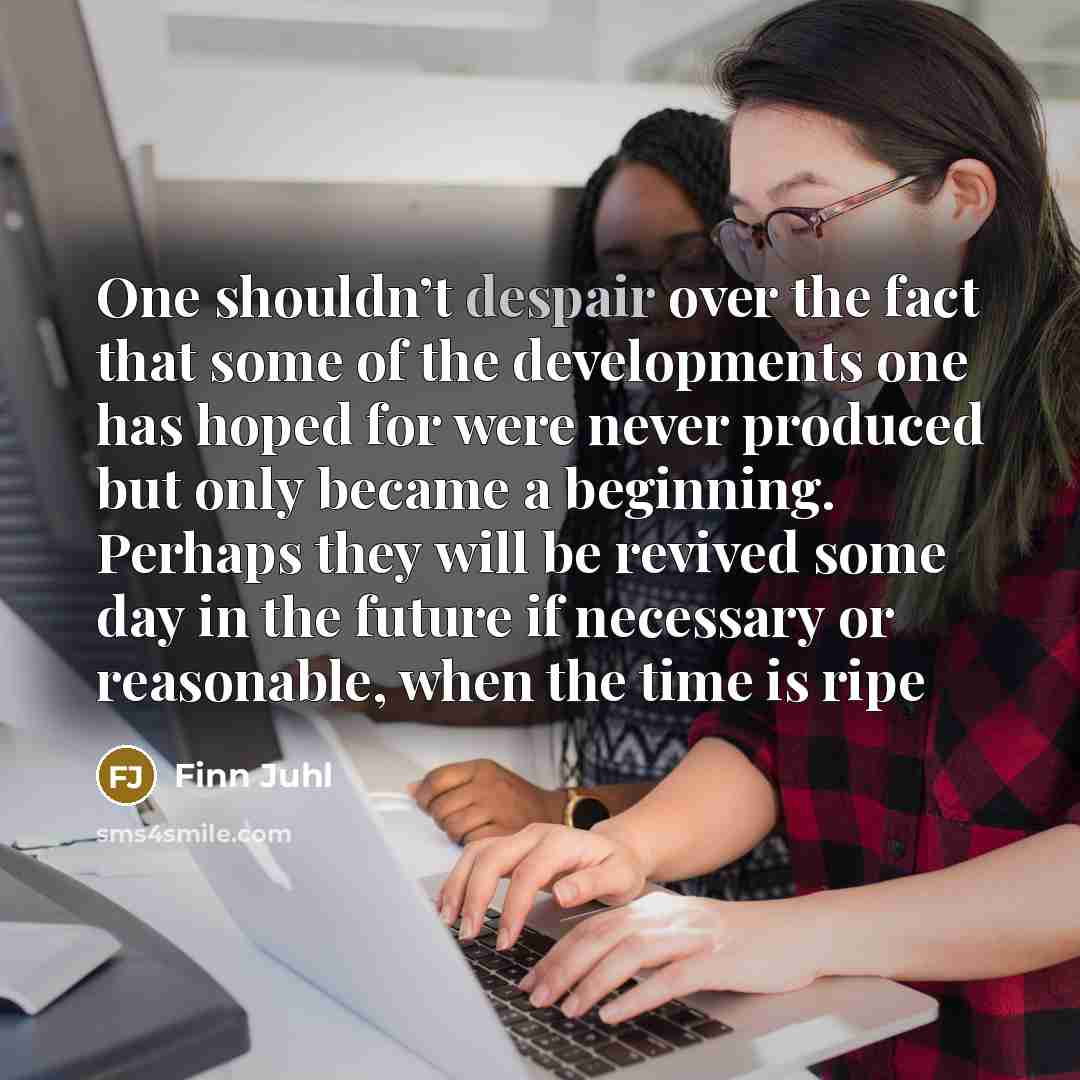 “One shouldn’t despair over the fact that some of the…” quote by Finn Juhl