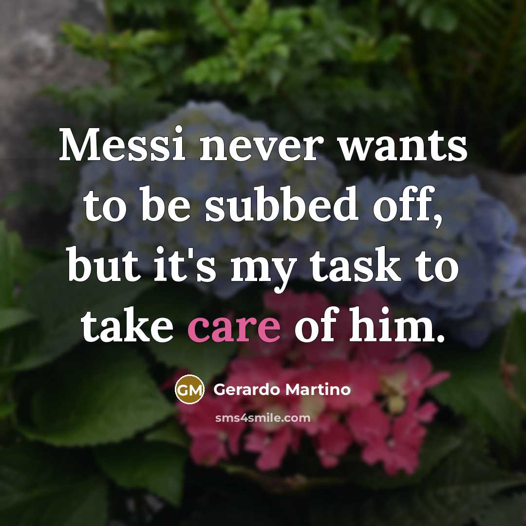 “Messi never wants to be subbed off, but it's my…” quote by Gerardo Martino