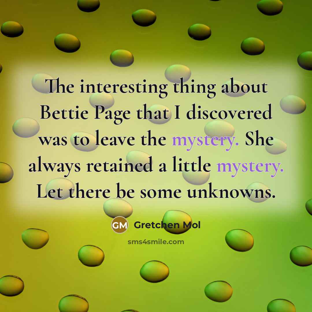 “The interesting thing about Bettie Page that I discovered was…” quote by Gretchen Mol