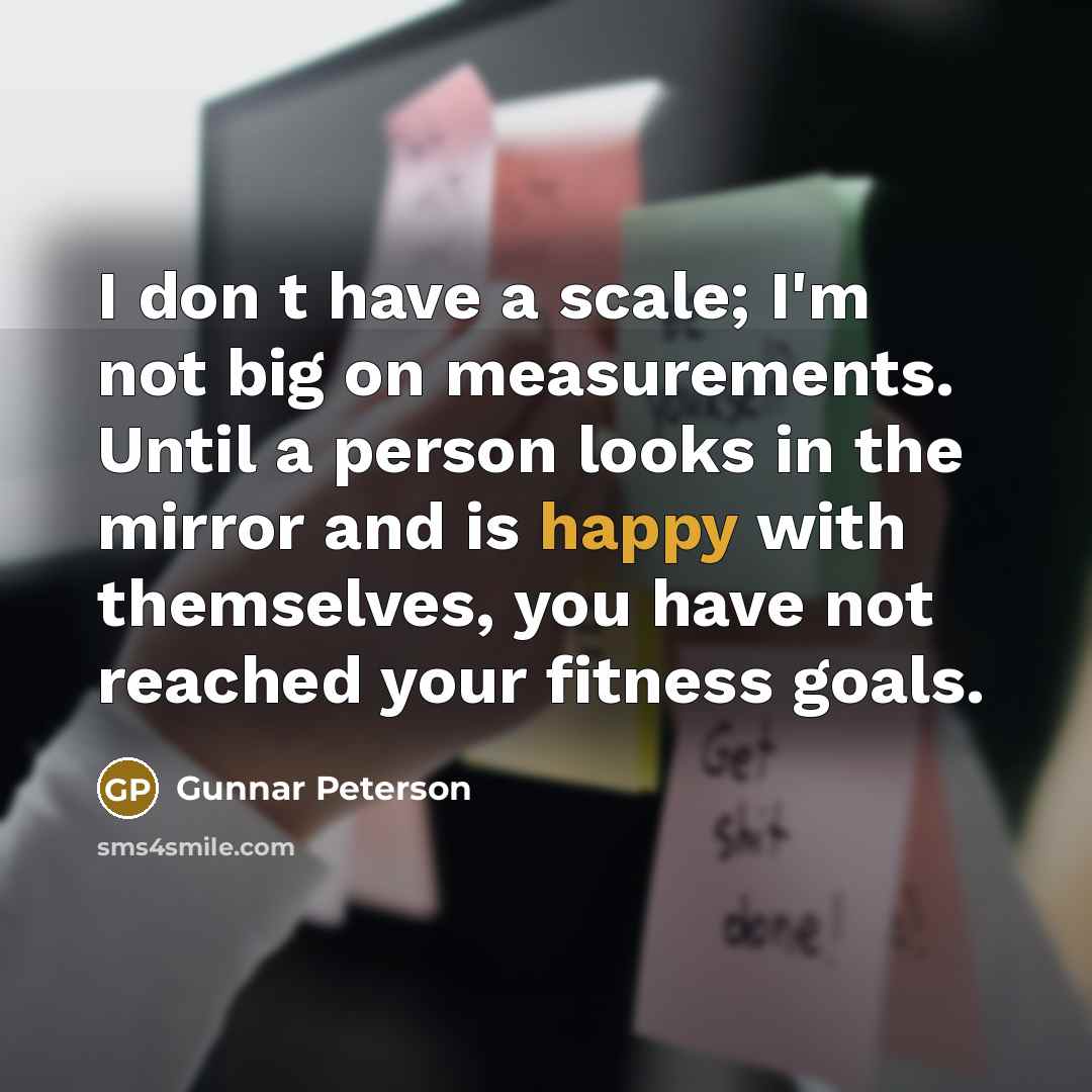 “I don t have a scale; I'm not big on…” quote by Gunnar Peterson
