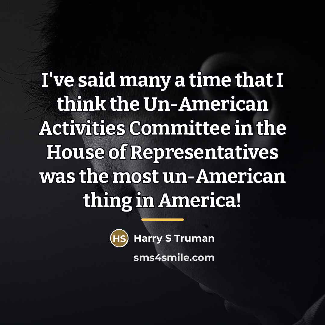 “I've said many a time that I think the Un-American…” quote by Harry S Truman