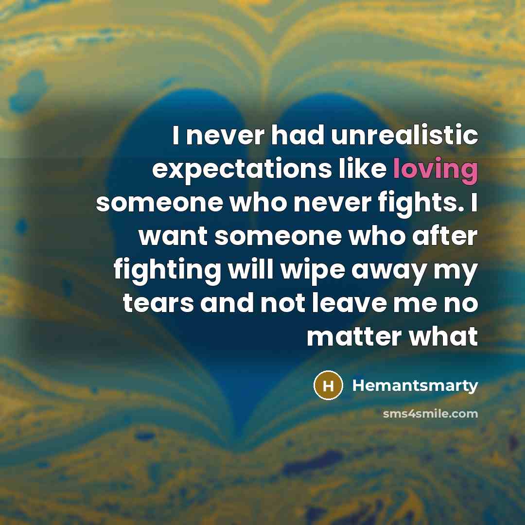 “I never had unrealistic expectations like loving someone who never…” quote by Hemantsmarty