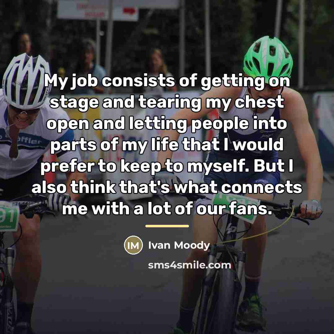 “My job consists of getting on stage and tearing my…” quote by Ivan Moody