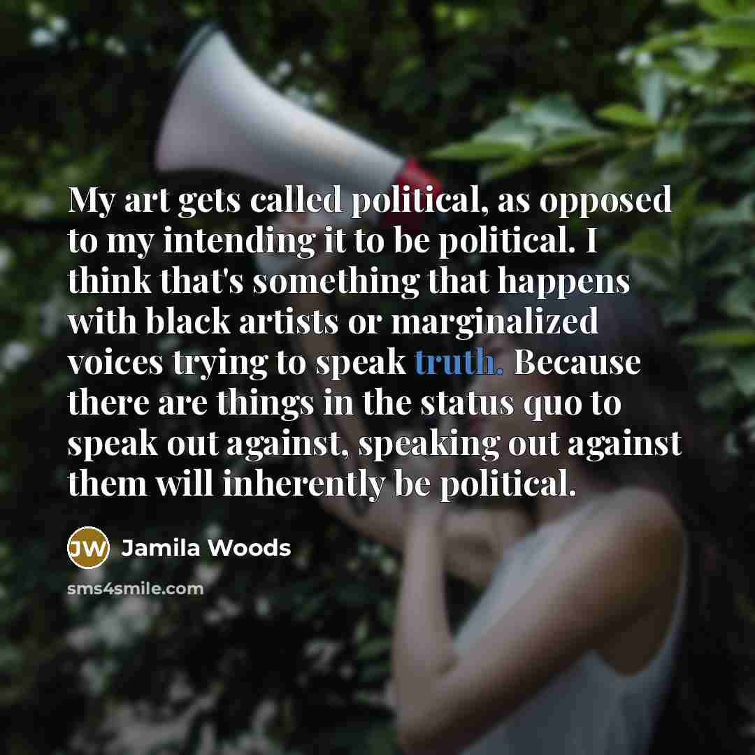 “My art gets called political, as opposed to my intending…” quote by Jamila Woods