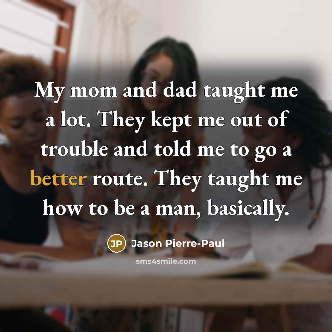“My mom and dad taught me a lot. They kept…” quote by Jason Pierre-Paul