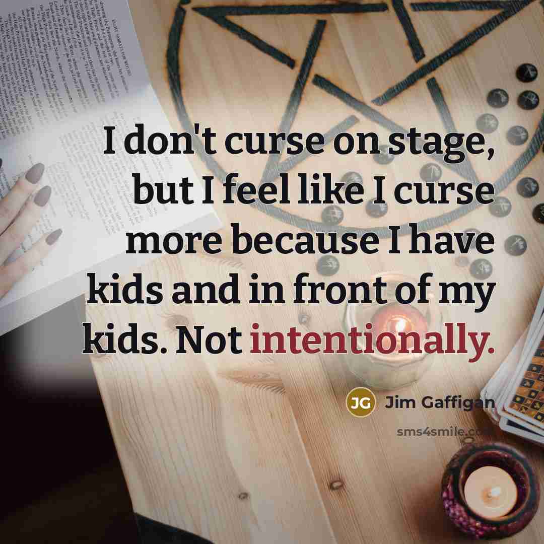 “I don't curse on stage, but I feel like I…” quote by Jim Gaffigan