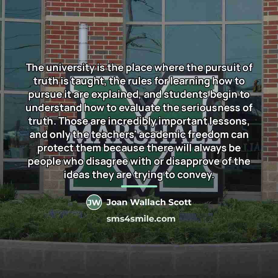 “The university is the place where the pursuit of truth…” quote by Joan Wallach Scott