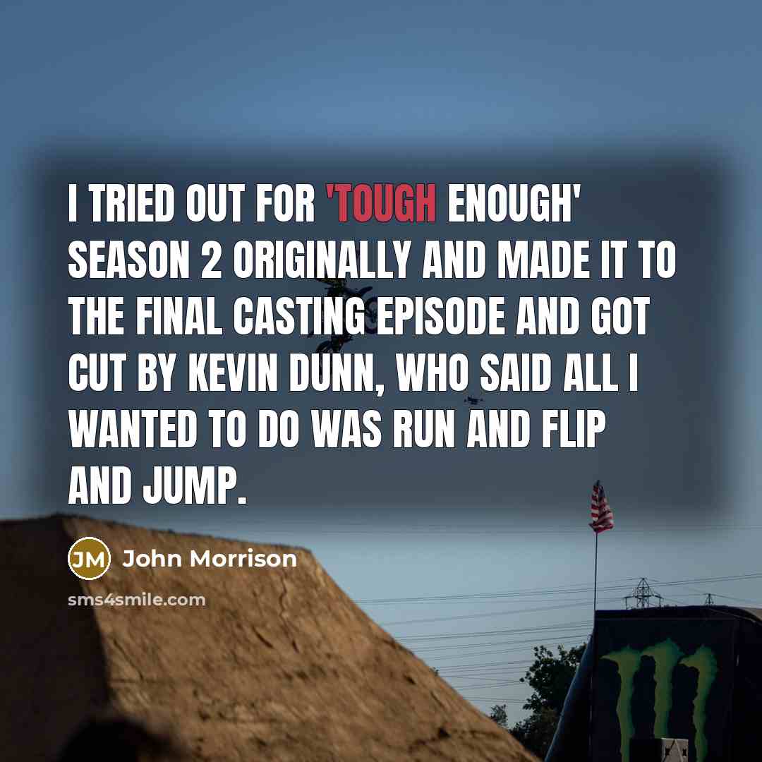 “I tried out for 'Tough Enough' season 2 originally and…” quote by John Morrison