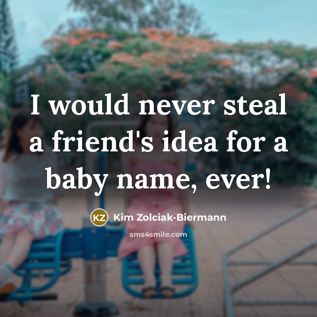 “I would never steal a friend's idea for a baby…” quote by Kim Zolciak-Biermann