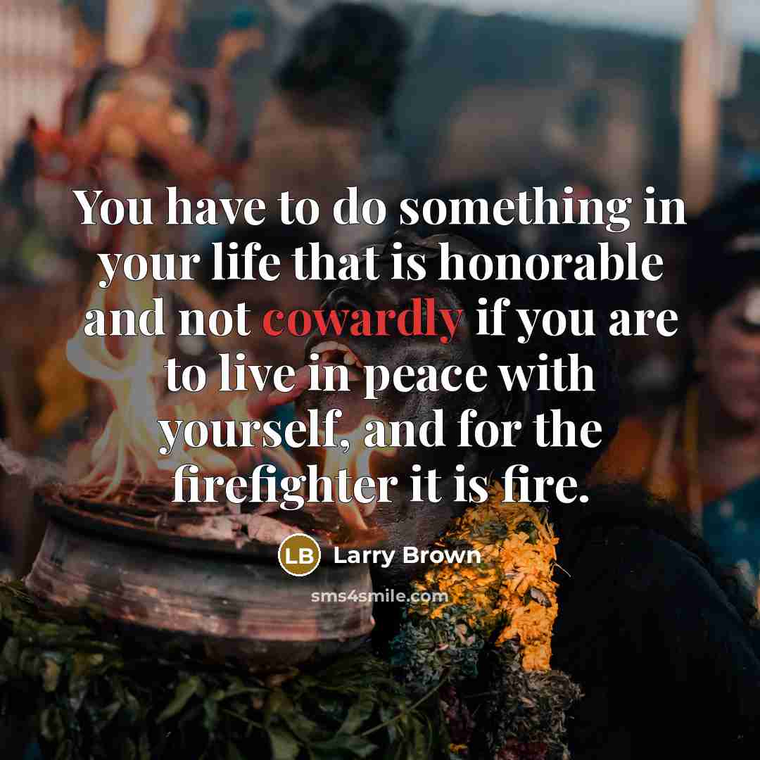 “You have to do something in your life that is…” quote by Larry Brown